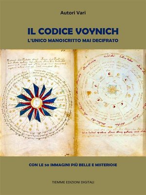 cover image of Il Codice Voynich. L'unico manoscritto mai decifrato